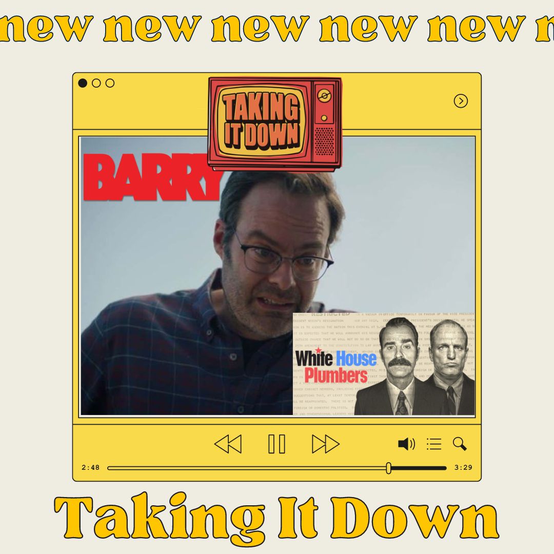 Taking It Down: The Shots and Scenes of ‘Barry’ Episode Five and How ‘White House Plumbers’ Is Hilarious