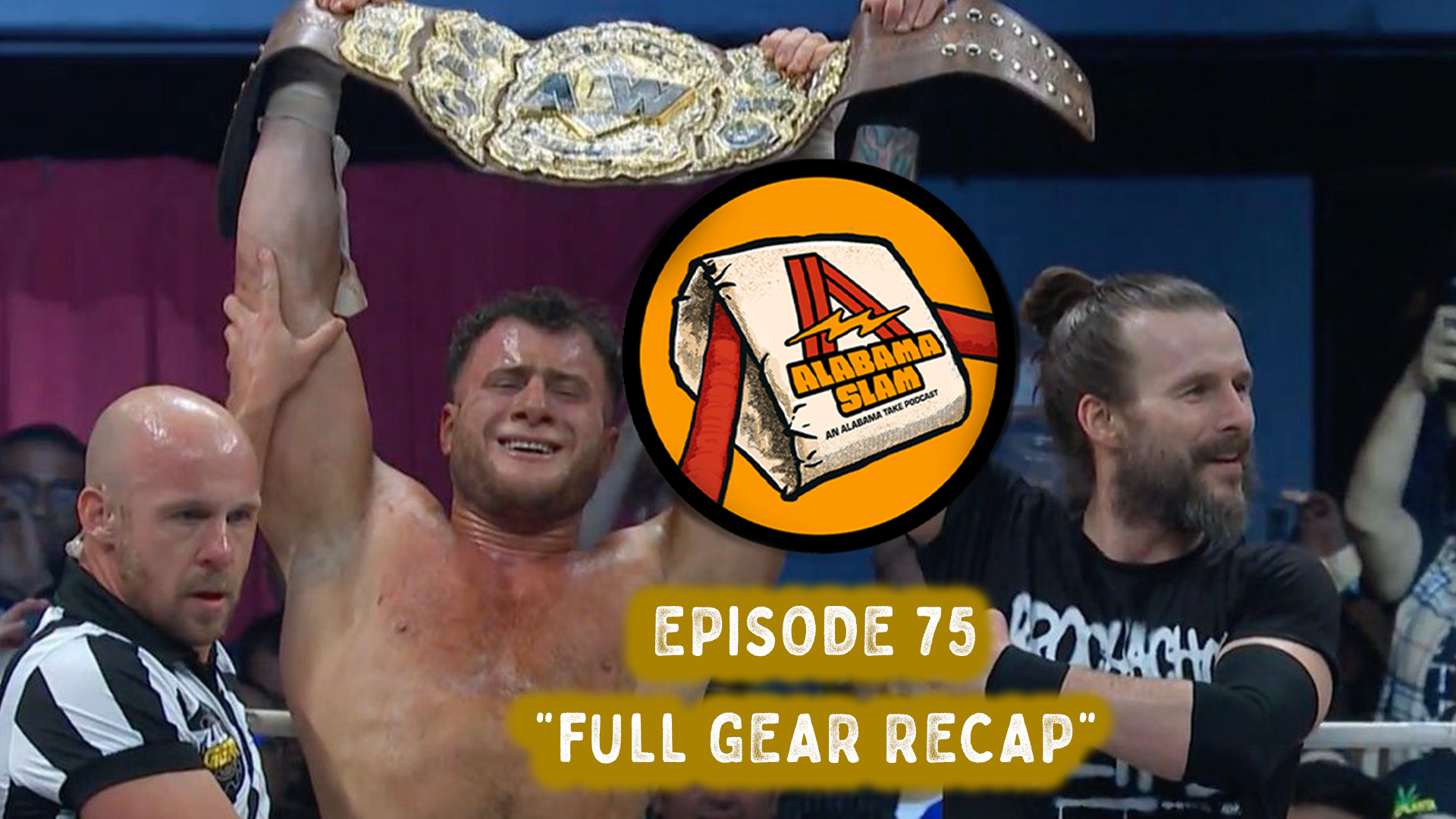 Alabama Slam Podcast | “Full Gear Recap” | Episode 75