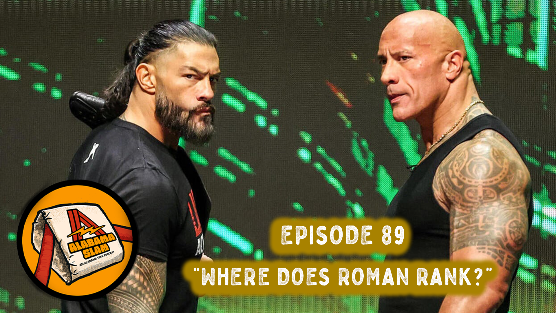 The Alabama Slam | “Where Does Roman Rank?”| Episode 89